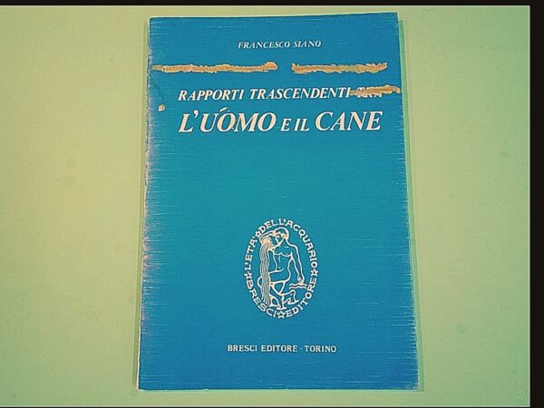 RAPPORTI TRASCENDENTI TRA L'UOMO E IL CANE
