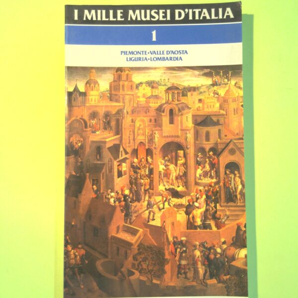 I MILLE MUSEI D'ITALIA 1