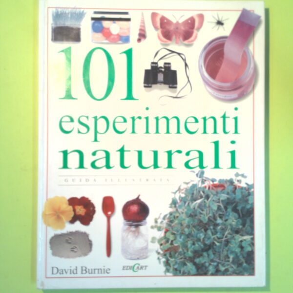 101 ESPERIMENTI NATURALI