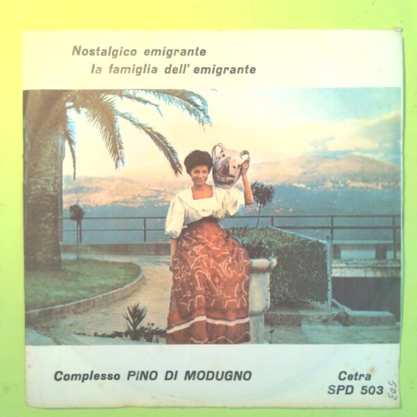 NOSTALGICO EMIGRANTE/LA FAMIGLIA DELL'EMIGRANTE DISCO 45 GIRI CETRA SPD 503 1965