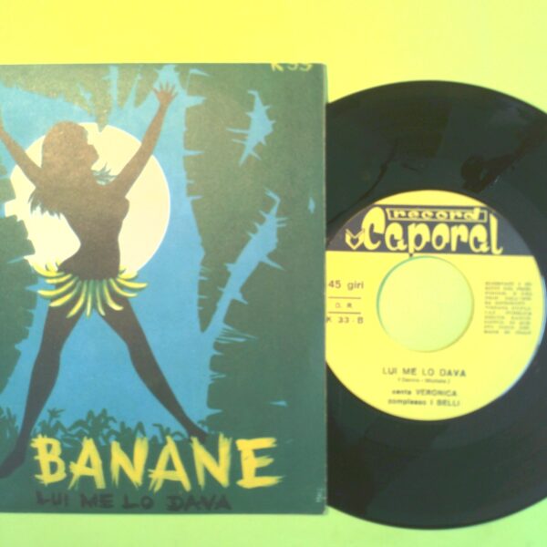 LE BANANE/LUI ME LO DAVA VERONICA DISCO 45 GIRI K 33 - immagine 2