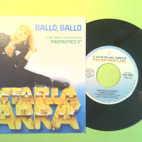 BALLO BALLO/DAMMI UN BACIO RAFFAELLA CARRÀ DISCO 45 GIRI HVX 70001 1982 - immagine 2