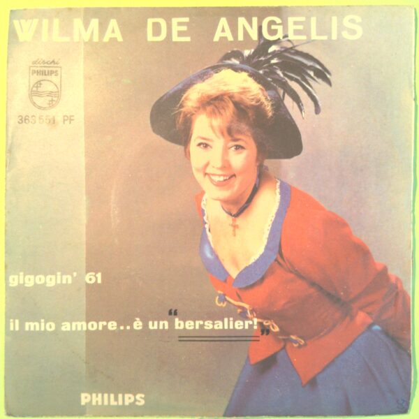 GIGOGIN' 61/IL MIO AMORE È UN BERSALIER WILMA DE ANGELIS 45 GIRI 363 551 PF