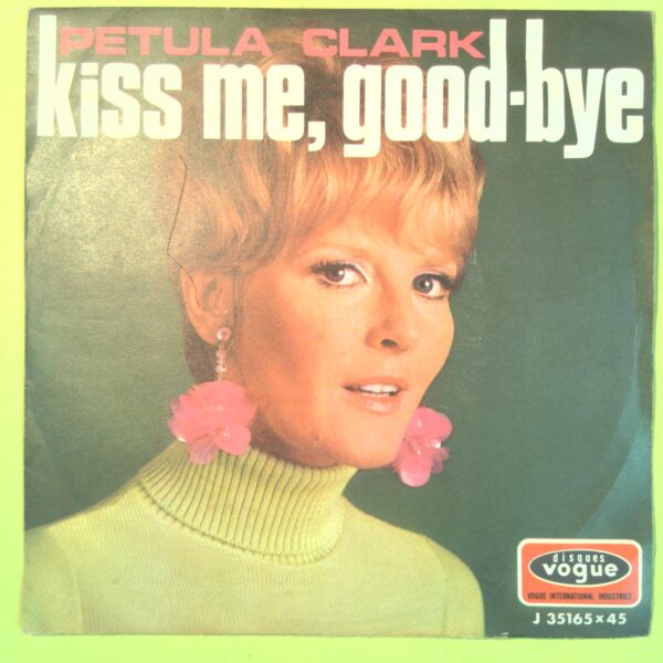 KISS ME GOOD BYE/È STATO IL VENTO PETULA CLARK 45 GIRI J 35165 1968