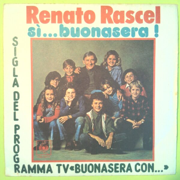 SI BUONASERA!/UN CUORE CON LA K DISCO RENATO RASCEL DISCO 45 GIRI CBS 6822 1978