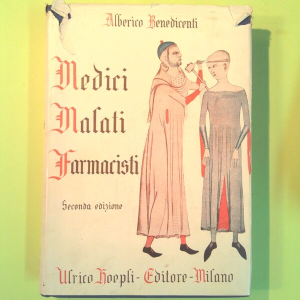 MEDICI MALATI FARMACISTI BENEDICENTI HOEPLI 1947