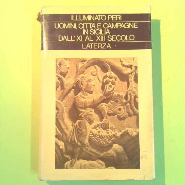 UOMINI CITTÀ E CAMPAGNE IN SICILIA DALL'XI AL XIII SECOLO PERI LATERZA