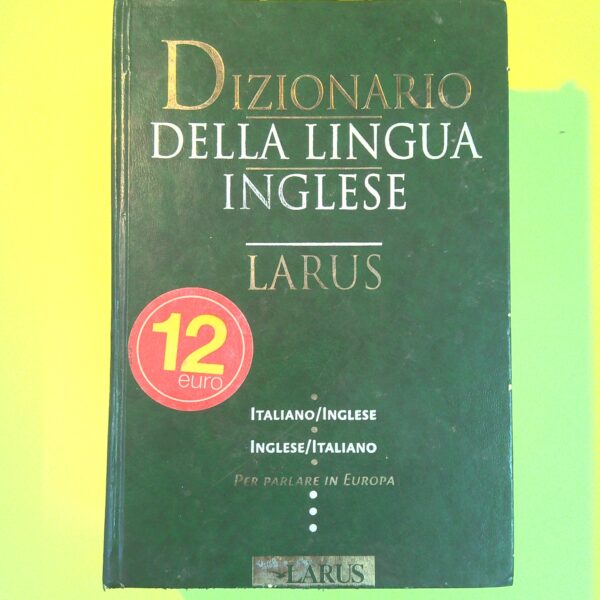 DIZIONARIO DELLA LINGUA INGLESE LARUS