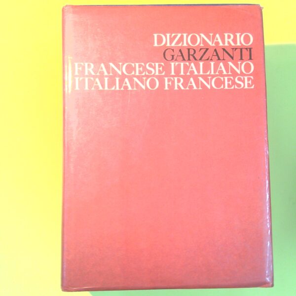 DIZIONARIO FRANCESE ITALIANO ITALIANO FRANCESE